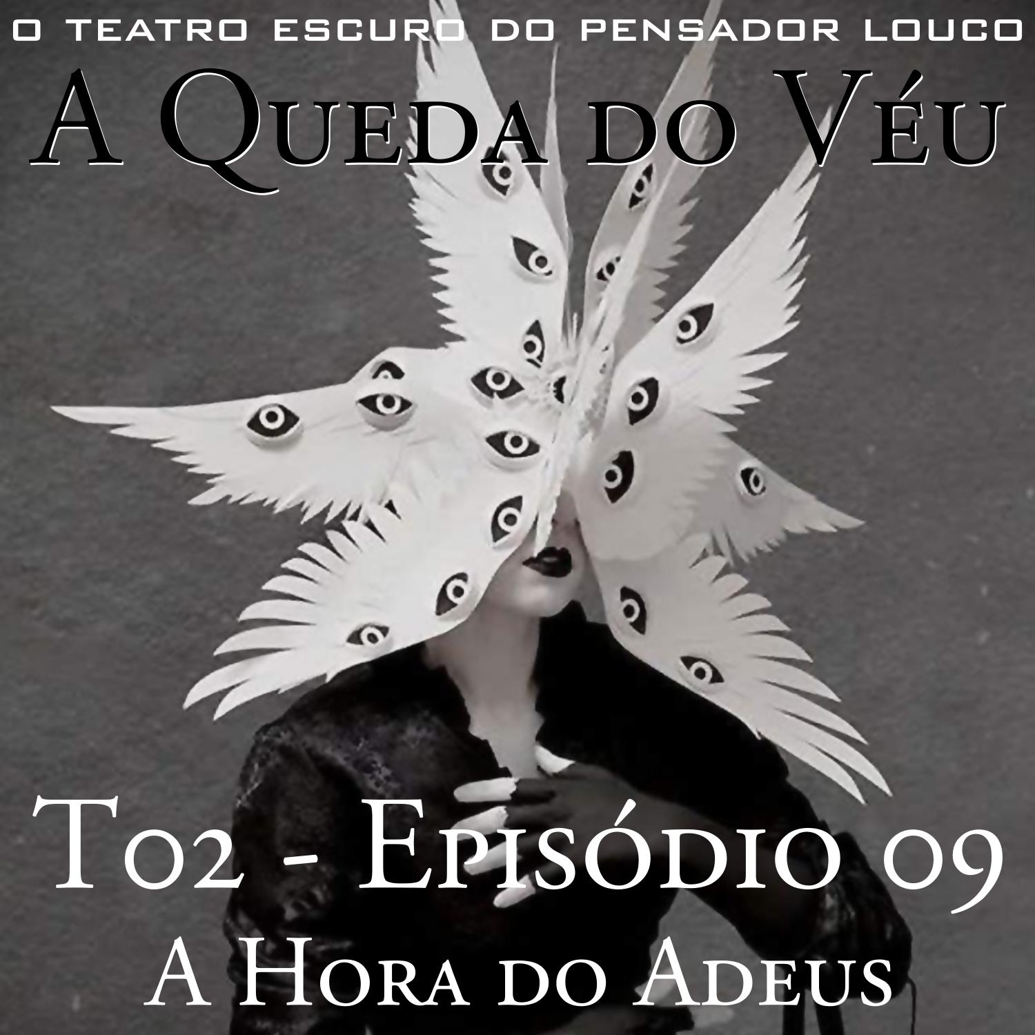 A Queda do Véu T02E09 - A Hora do Adeus